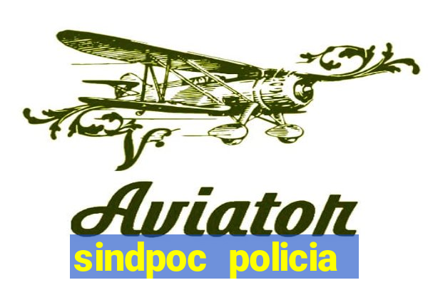 sindpoc policia civil bahia